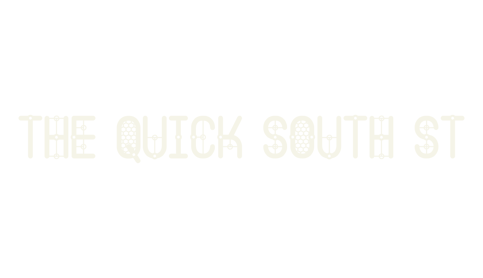 The Quick South St, tech font preview
