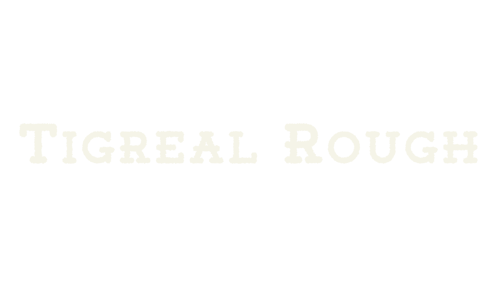Tigreal Rough, serif font preview