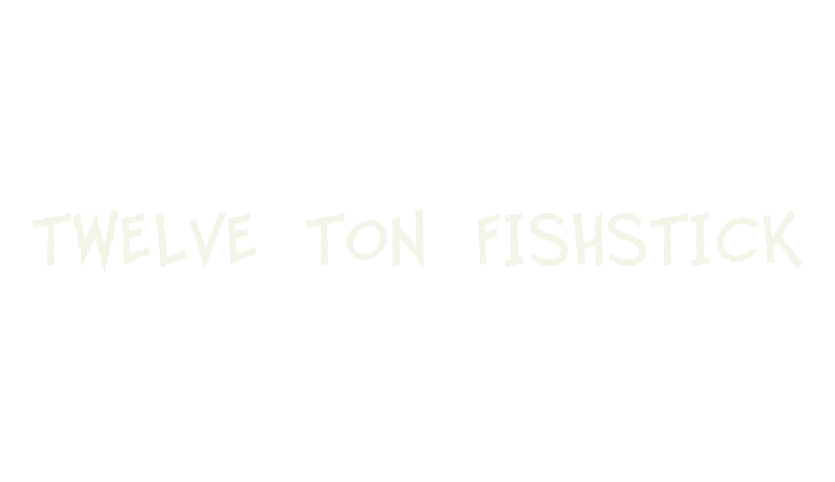Twelve Ton Fishstick, handwritten font preview