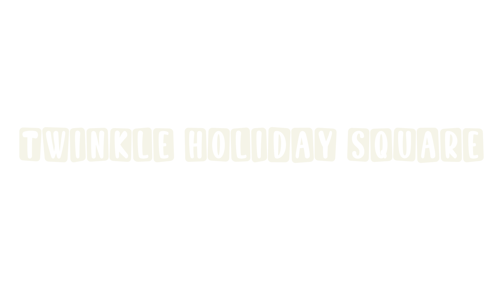 TWINKLE HOLIDAY SQUARE, typography font preview