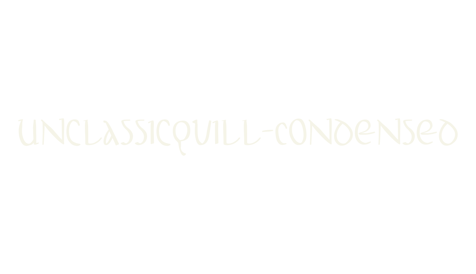 UnclassicQuill-Condensed, handwritten font preview