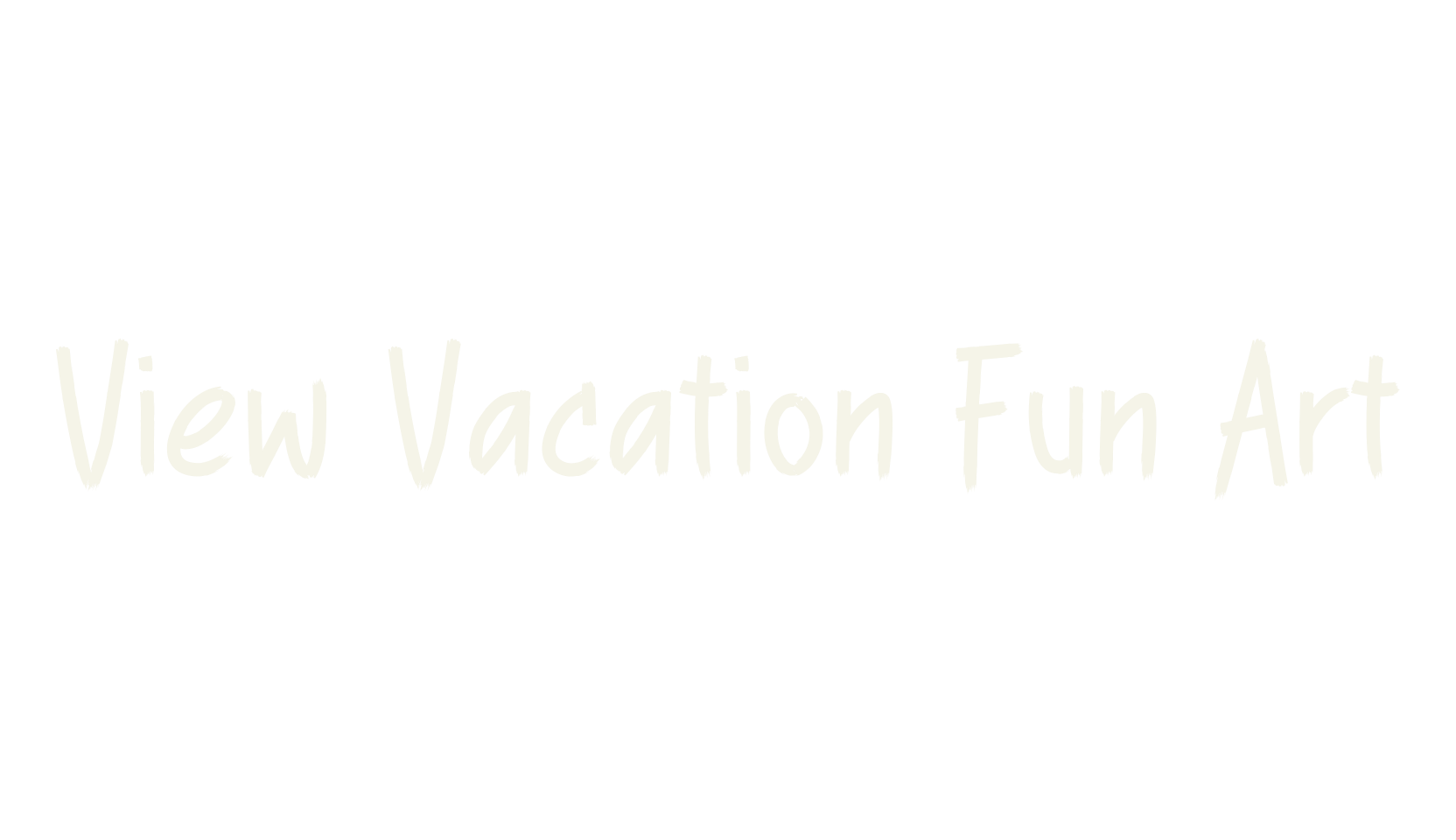 View Vacation Fun Art, handwritten font preview