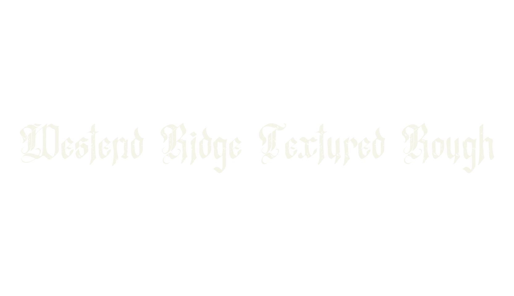 Westend Ridge Textured Rough, gothic font preview