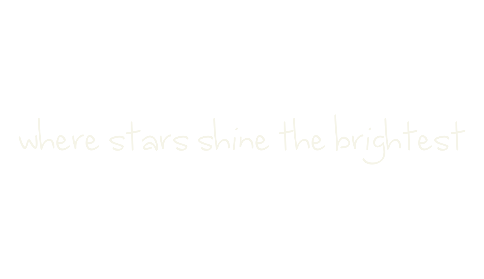 where stars shine the brightest, handwritten font preview