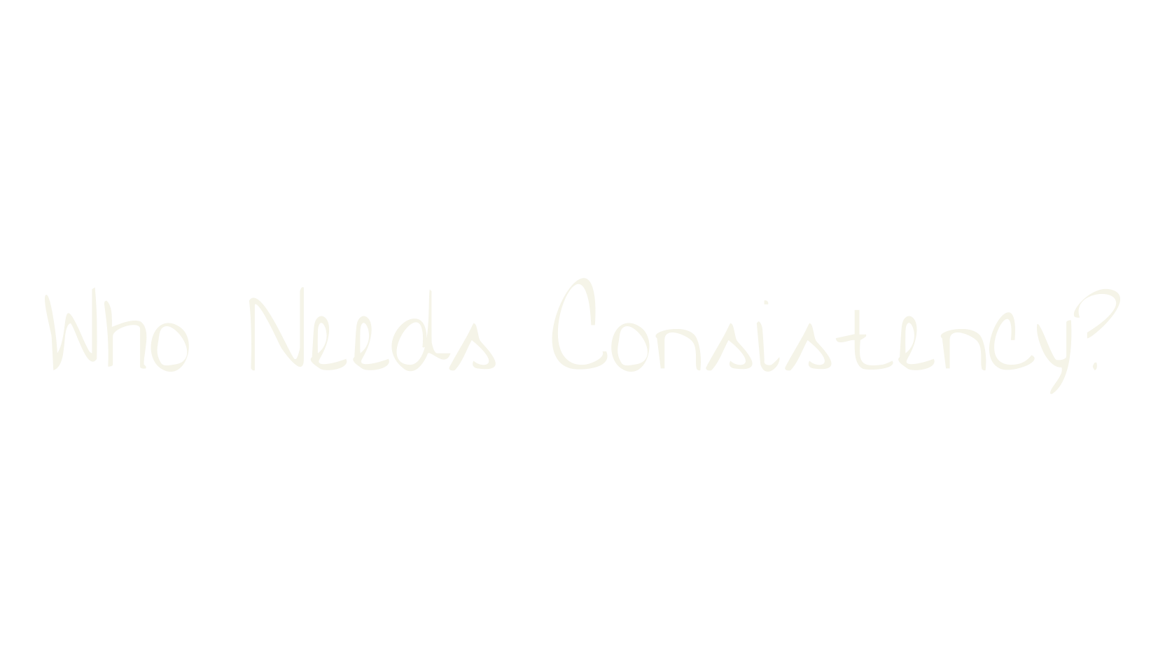 Who Needs Consistency?, display font preview
