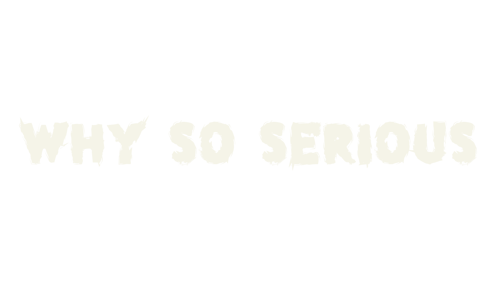 why so serious, handwritten font preview