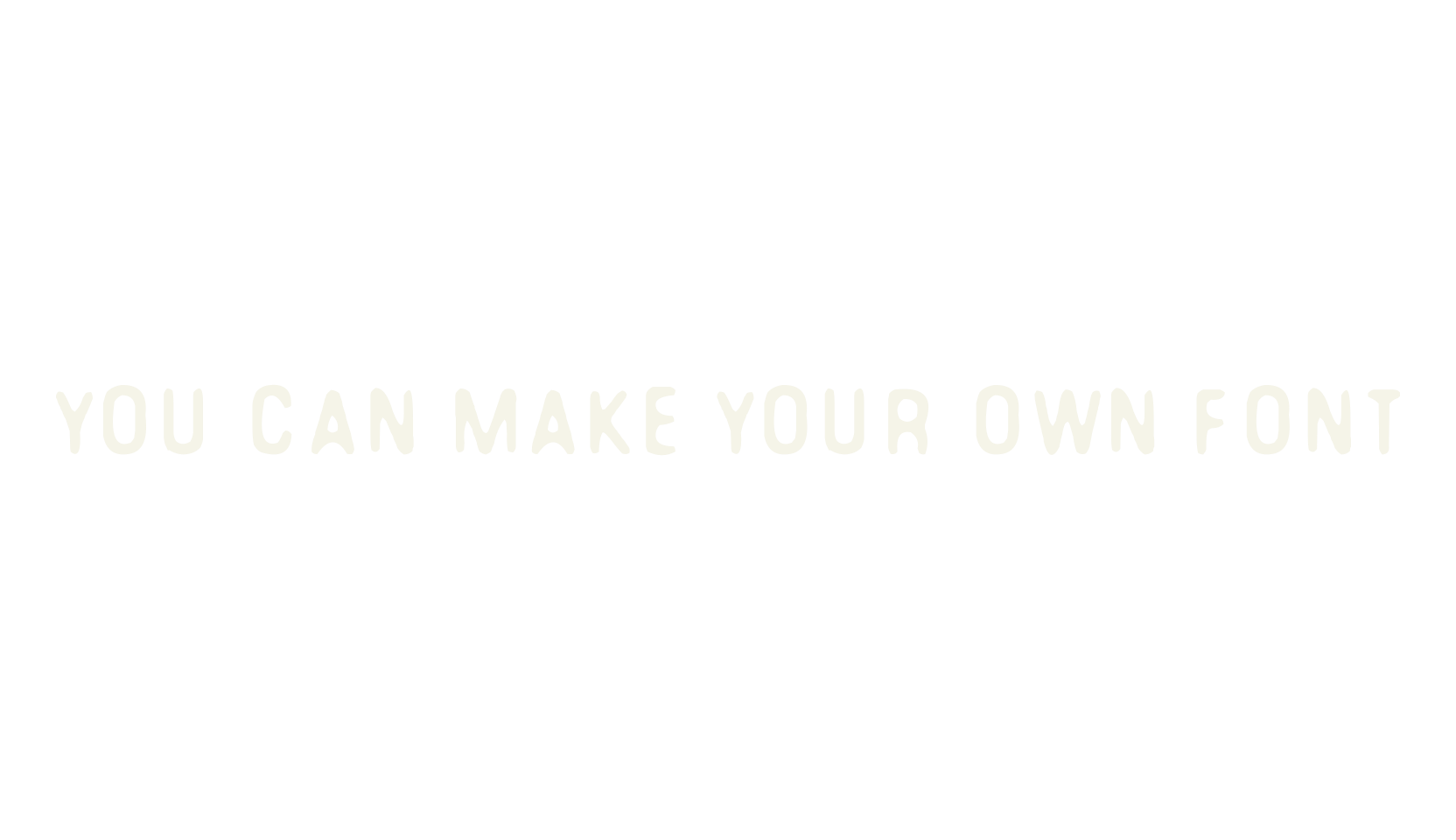 You Can Make Your Own Font, decorative font preview