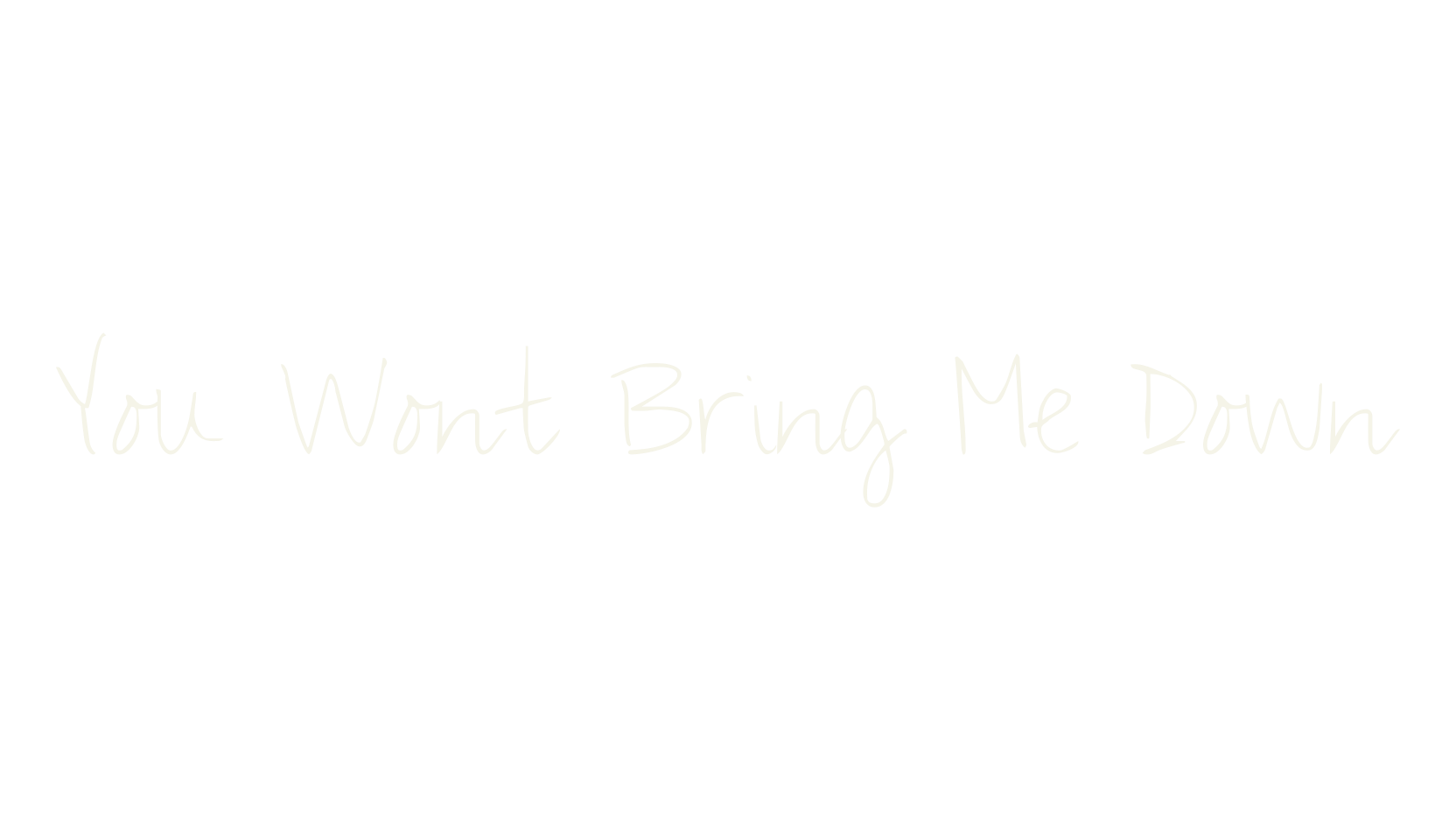 You Wont Bring Me Down, handwritten font preview
