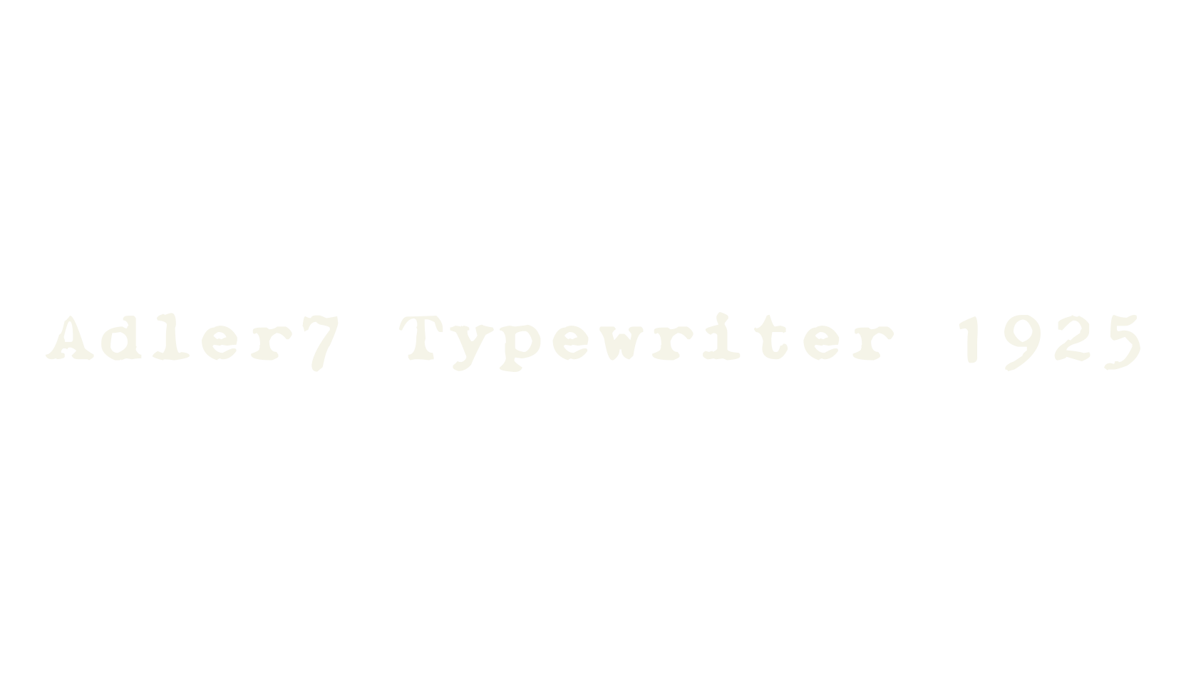 Adler7 Typewriter 1925, typewriter font preview
