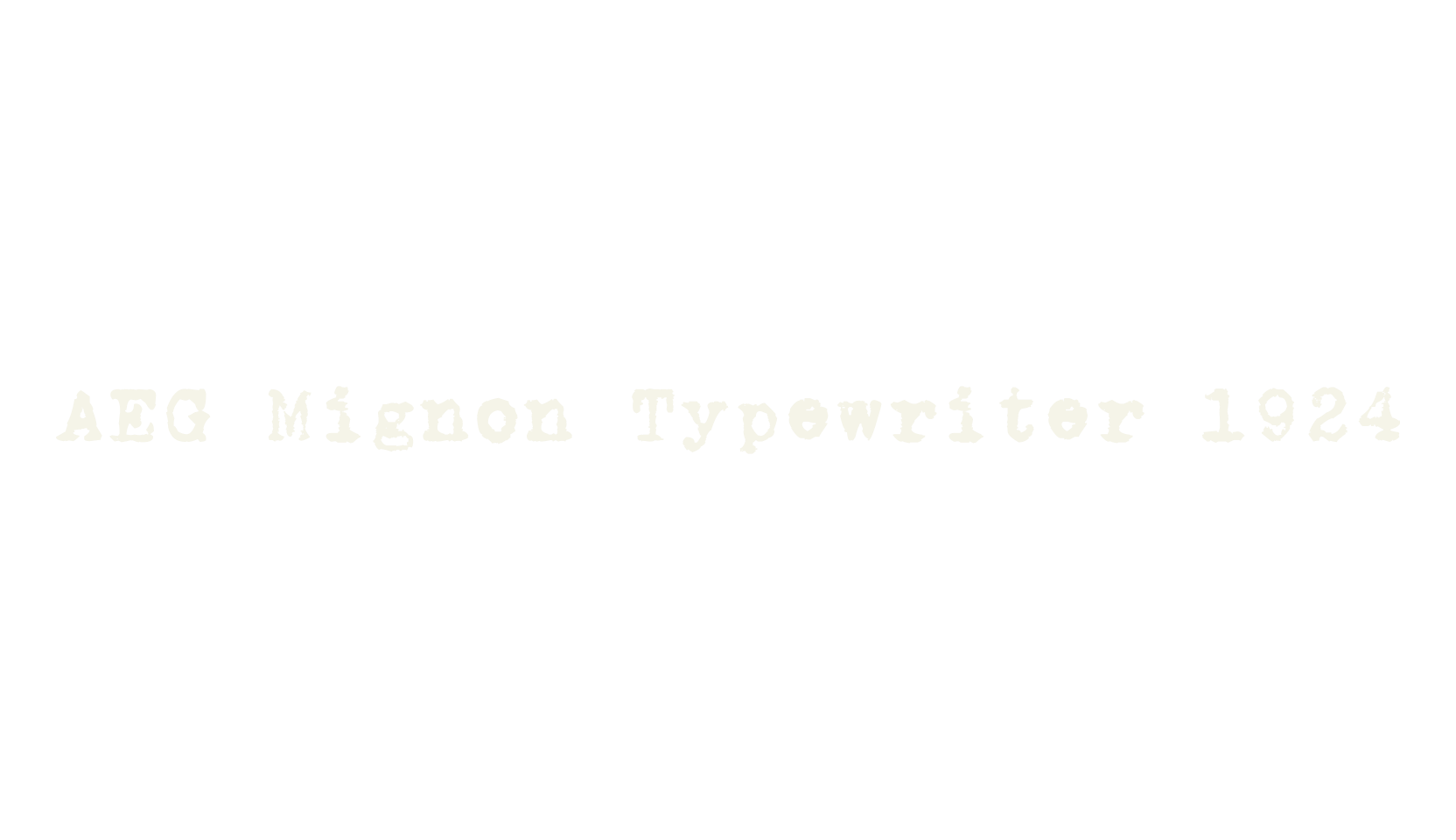 AEG Mignon Typewriter 1924, typewriter font preview
